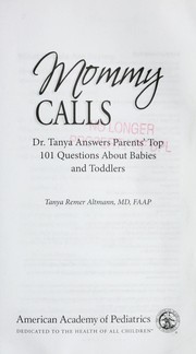 best books about Pediatricians Mommy Calls: Dr. Tanya Answers Parents' Top 101 Questions About Babies and Toddlers