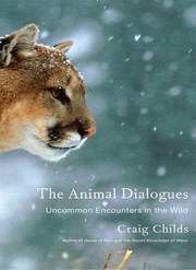 best books about Animal Behavior The Animal Dialogues: Uncommon Encounters in the Wild