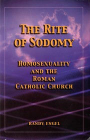 best books about Catholic Church Scandal The Rite of Sodomy: Homosexuality and the Roman Catholic Church