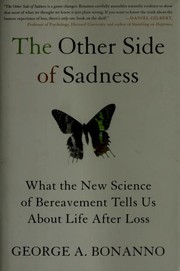 best books about grieving loss of spouse The Other Side of Sadness: What the New Science of Bereavement Tells Us About Life After Loss