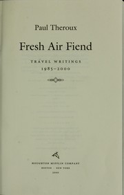 Cover of: Fresh air fiend: travel writings, 1985-2000