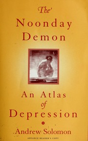 best books about Mental Disorders The Noonday Demon: An Atlas of Depression