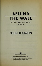 Cover of: Behind the wall: a journey through China