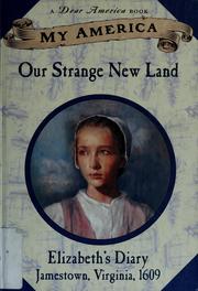 Cover of: My America: Our Strange New Land, Elizabeth's Jamestown Colony Diary, Book One (My America)