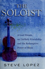 best books about Homelessness The Soloist: A Lost Dream, an Unlikely Friendship, and the Redemptive Power of Music
