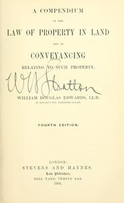 Cover of: A compendium of the law of property in land and of conveyancing relating to such property