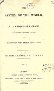 Cover of: The system of the world: Translated from the French, and elucidated, with explanatory notes