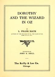 Cover of: Dorothy and the Wizard in Oz: a faithful record of their amazing adventures in an underground world; and how with the aid of their friends Zeb Hugson, Eureka the Kitten, and Jim the Cab-Horse, they finally reached the wonderful Land of Oz.