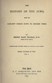 Cover of: The history of the Jews: from the earliest period down to modern times.