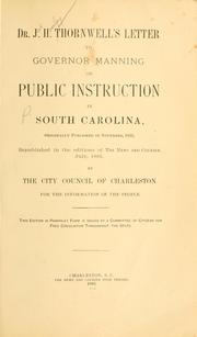 Cover of: Dr. J. H. Thornwell's letter to Governor Manning in public instruction in South Carlolina