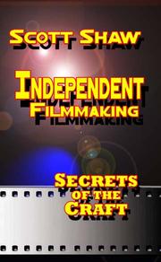 Cover of: Independent Filmmaking: Secrets of the Craft
