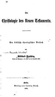 Cover of: Die Christologie des neuen Testaments: Ein biblisch-theologischer Versuch