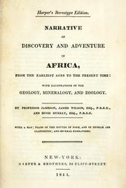 Cover of: Narrative of discovery and adventure in Africa: from the earliest ages to the present time: with illustrations of the geology, mineralogy and zoology.