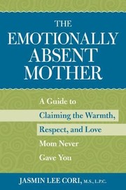 best books about surviving narcissistic abuse The Emotionally Absent Mother