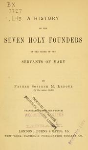 Cover of: Histoire des sept saints fondateurs de l'ordre des Servites de Marie.