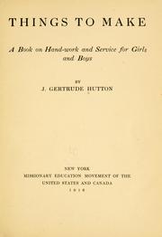 Cover of: Things to make: a book on hand-work and service for girls and boys