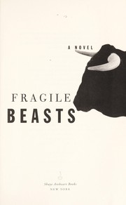 Cover of: Fragile beasts: a novel