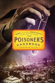 best books about forensic science The Poisoner's Handbook: Murder and the Birth of Forensic Medicine in Jazz Age New York