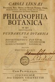 Cover of: Philosophia botanica: in qua explicantur fundamenta botanica cum definitionibus partium, exemplis terminorum,  observationibus rariorum, adjectis figuris aeneis.