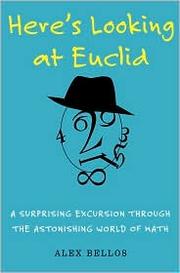 best books about mathematics Here's Looking at Euclid: A Surprising Excursion Through the Astonishing World of Math