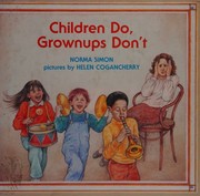 Cover of: Children do, grownups don't