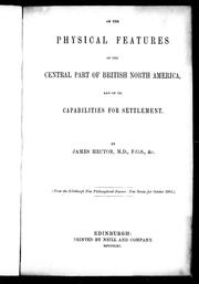 Cover of: On the physical features of the central part of British North America: and on its capabilities for settlement