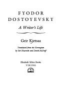 Cover of: Fyodor Dostoyevsky, a writer's life