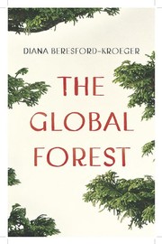 best books about Trees For Adults The Global Forest: Forty Ways Trees Can Save Us