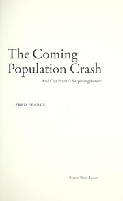 best books about overpopulation The Coming Population Crash: and Our Planet's Surprising Future