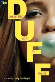 best books about Romance For Young Adults The DUFF: (Designated Ugly Fat Friend)
