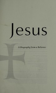 best books about Jesus History Jesus: A Biography from a Believer