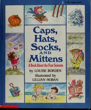 Cover of: Caps, Hats, Socks, and Mittens: a book about the four seasons
