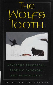 best books about wolves nonfiction The Wolf's Tooth: Keystone Predators, Trophic Cascades, and Biodiversity