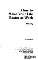 Cover of: How to make your life easier at work