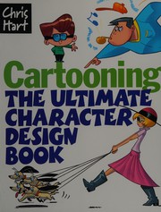 Cover of: Cartooning: the ultimate character design book