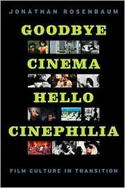 best books about Behind The Scenes Of Movies Goodbye Cinema, Hello Cinephilia: Film Culture in Transition