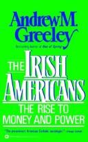 best books about Irish Immigration The Irish Americans: The Rise to Money and Power