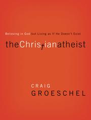 Cover of: The Christian atheist: Believing in God but Living As If He Doesn't Exist