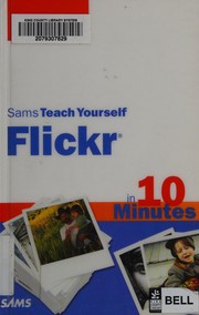 Cover of: Sams teach yourself Flickr in 10 minutes