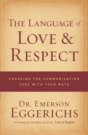 best books about communication in relationships The Language of Love and Respect: Cracking the Communication Code with Your Mate