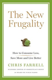 Cover of: The new frugality: how to consume less, save more, and live better