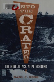 Cover of: Into the Crater: the mine attack at Petersburg