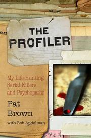 best books about Criminal Profiling The Profiler: My Life Hunting Serial Killers and Psychopaths