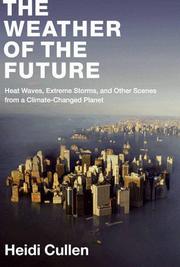 best books about global warming The Weather of the Future: Heat Waves, Extreme Storms, and Other Scenes from a Climate-Changed Planet