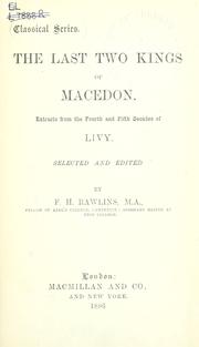 Cover of: The last two kings of Macedon: extracts from the fourth and fifth decades.  Selected and edited by F.H. Rawlins.