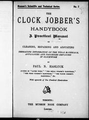 Cover of: The clock jobber's handybook: a practical manual on cleaning, repairing and adjusting; embracing information on the tools, materials, appliances and processes employed in clockwork