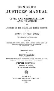 Cover image for Bender's Justices' Manual of Civil and Criminal Law and Practice for Justices of the Peace and Police Justices in the State of New York, With Complete Forms, Under the Consolidated Laws, Penal Law, Justice Court Act and Code of Criminal Procedure as Amended to September 1, 1921
