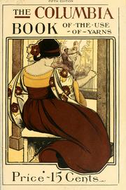 Cover of: The Columbia book of the use of yarns ...