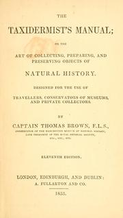 best books about taxidermy The Taxidermist's Manual: Or, The Art of Collecting, Preparing, and Preserving Objects of Natural History