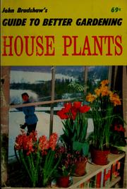 Cover of: All about house plants: John Bradshaw's guide to better gardening.